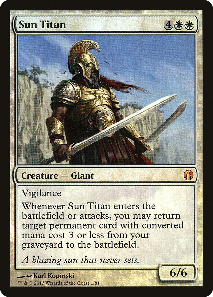 Vigilance Whenever Sun Titan enters the battlefield or attacks, you may ret...